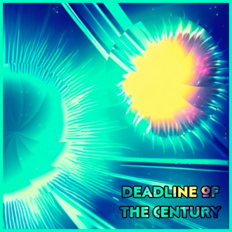 Deadline of the Century | Boomplay Music