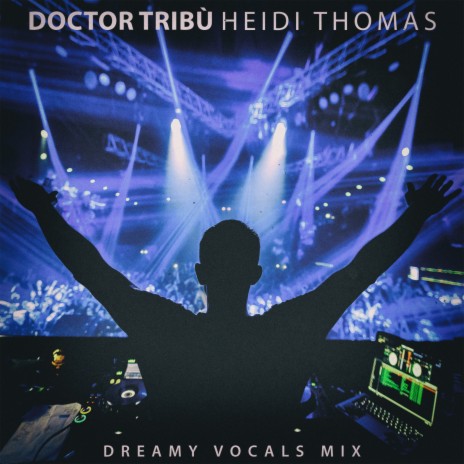 Doctor Tribù (Dreamy Vocals Mix) | Boomplay Music