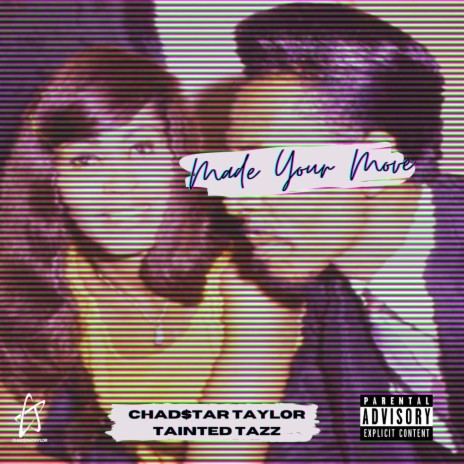 Made Your Move ft. Tainted Tazz | Boomplay Music