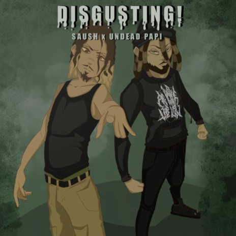 DISGUSTING! ft. Saush | Boomplay Music