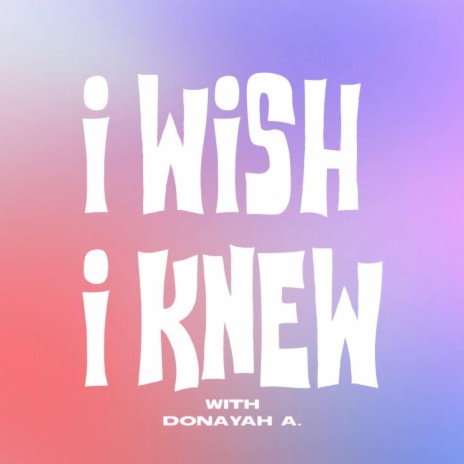 I Wish You Knew (I Wish I Knew Podcast Theme Song)