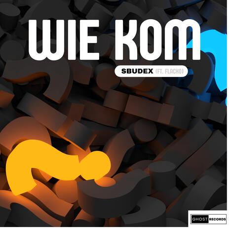 Wie Kom ft. Flackoxscott