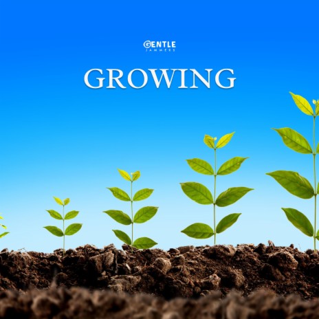 Growing | Boomplay Music