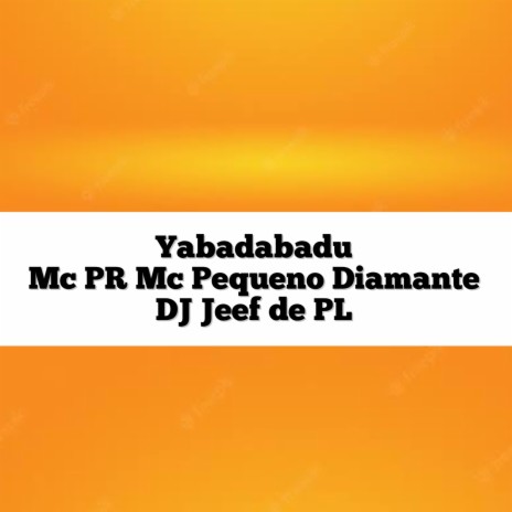 Yabadabadu ft. Mc Pequeno Diamante | Boomplay Music