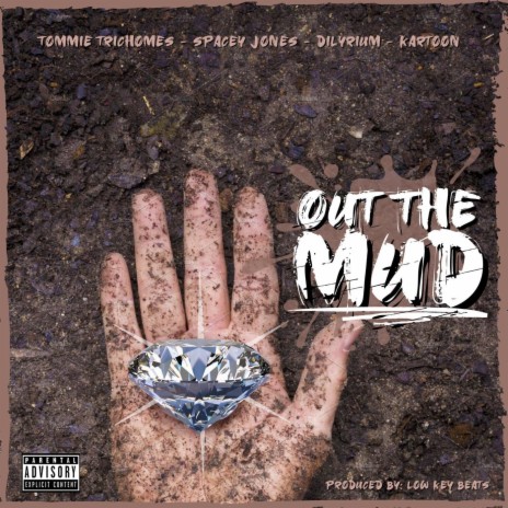 Out the Mud (feat. Tommie Trichomes, Dilyrium & Kartoon) | Boomplay Music