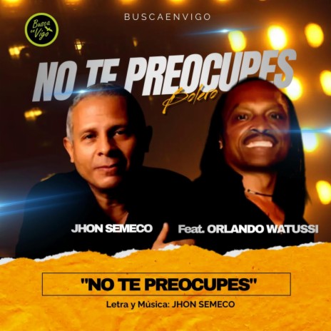 No te preocupes ft. Orlando Watussi | Boomplay Music