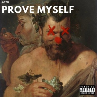 PROVE MYSELF