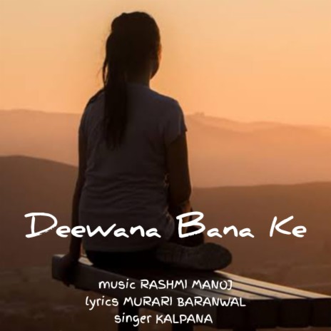 Deewana Bana Ke | Boomplay Music