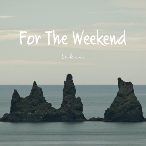 For The Weekend | Boomplay Music