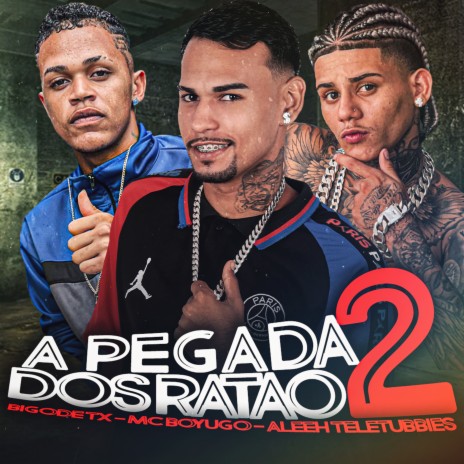 A Pegada dos Ratão 2 ft. Aleeh teletubbies & Bigode TX | Boomplay Music