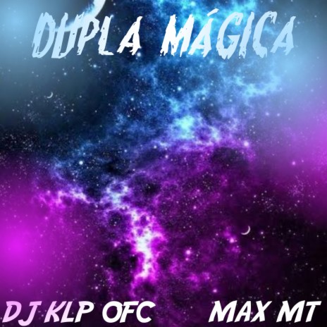 DUPLA MÁGICA ft. Max MT