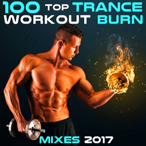 Workout 2017 100 Top Trance Remixes (2hr Fitness Progressive Goa DJ Mix)
