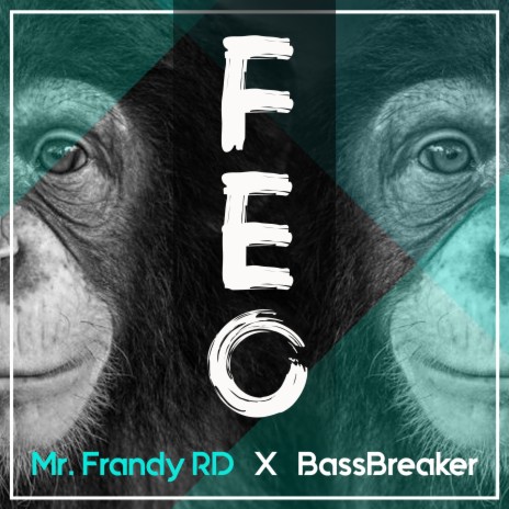 Feo ft. Bassbreaker | Boomplay Music