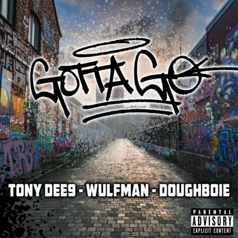 Gotta Go ft. Wulfman & Doughboie | Boomplay Music