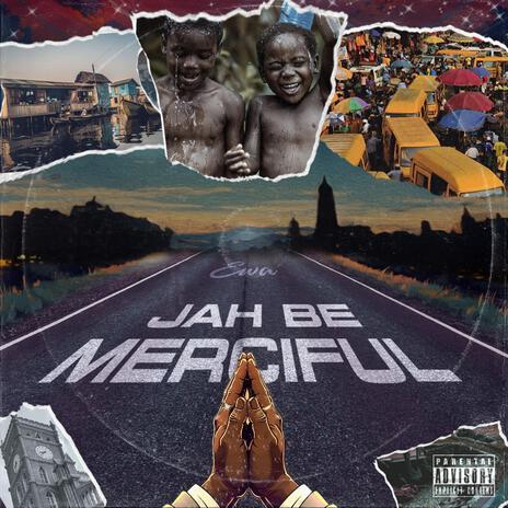 Jah be Merciful | Boomplay Music