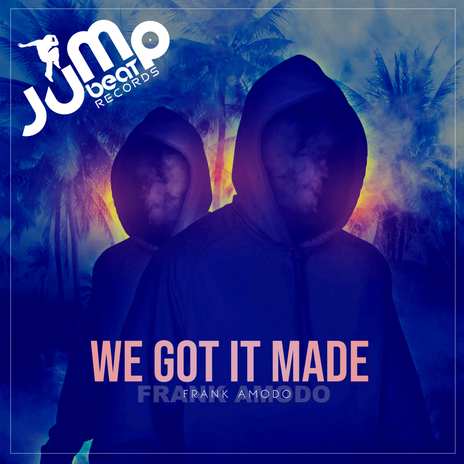 We Got It Made | Boomplay Music