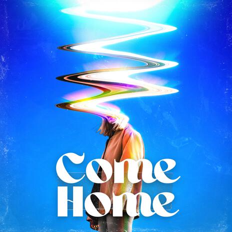 Come Home | Boomplay Music