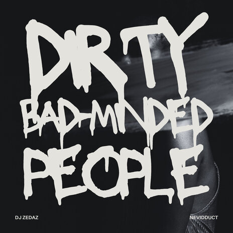 Dirty Bad-Minded People (DBMP) ft. Nevidduct | Boomplay Music