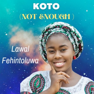 Koto (Not Enough)