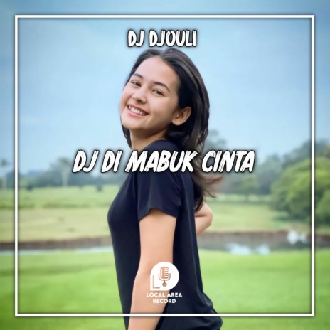 DJ Kurasa Ku Sedang Dimabuk Cinta - Di Mabuk Cinta