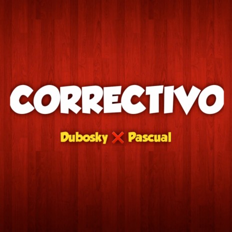 Correctivo ft. Pascual | Boomplay Music