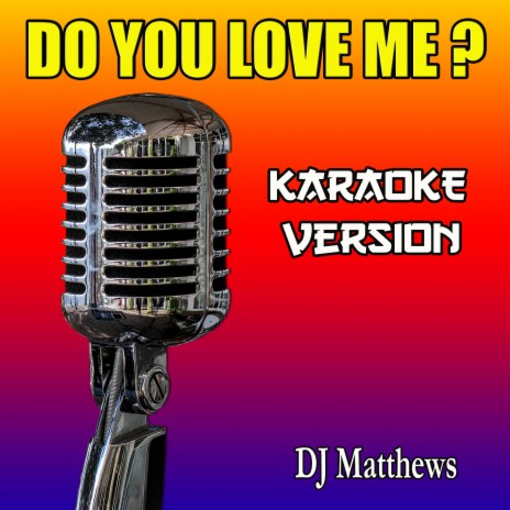 Do You Love Me ? (Karaoke Version) | Boomplay Music