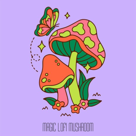 Magic Lofi Mushroom | Boomplay Music