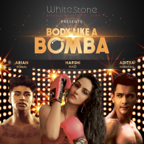 Body Like A Bomba ft. Aditya Narayan & Arian Romal | Boomplay Music