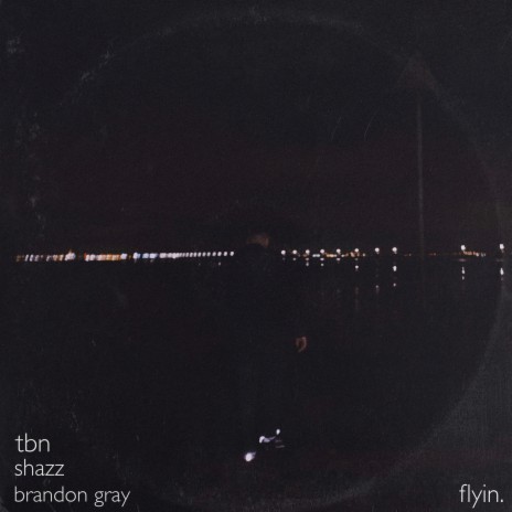 Flyin. ft. Brandon Gray & Shazz | Boomplay Music