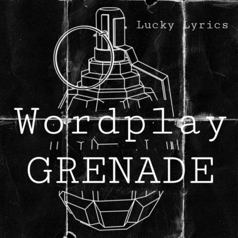 Wordplay Grenade | Boomplay Music