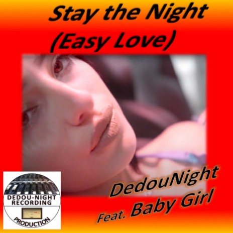 Stay the Night (Easy Love) (Club Mix) ft. Baby Girl | Boomplay Music