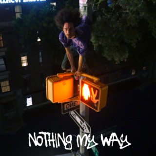 NOTHING MY WAY
