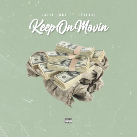 Keep On Movin ft. Leilani | Boomplay Music