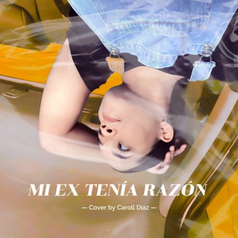 Mi Ex Tenia Razon (Mi Version)