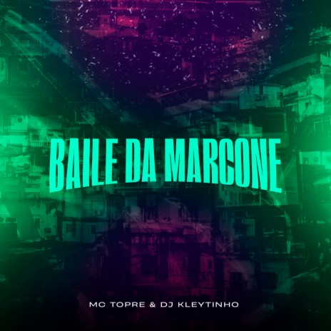 Baile da Marcone ft. DJ Kleytinho | Boomplay Music