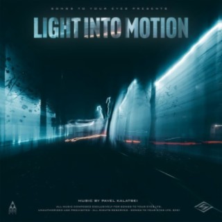 Light Into Motion