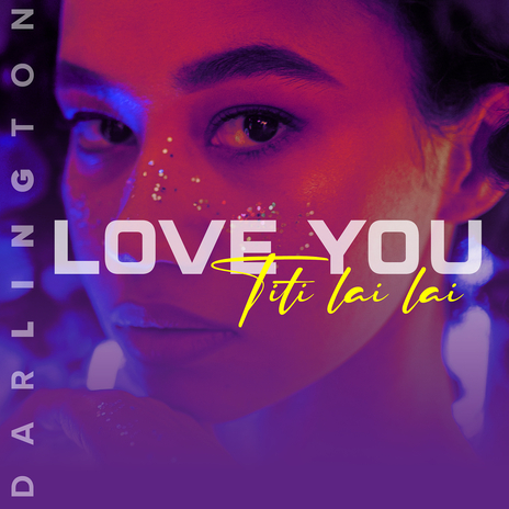 Love You (Titi Lai Lai) | Boomplay Music