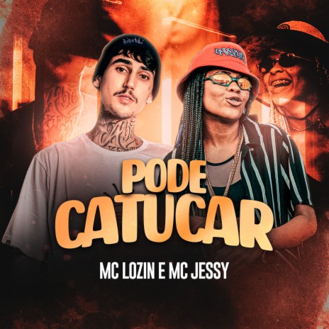 Pode Catucar ft. MC Jessy & DJ R7 | Boomplay Music