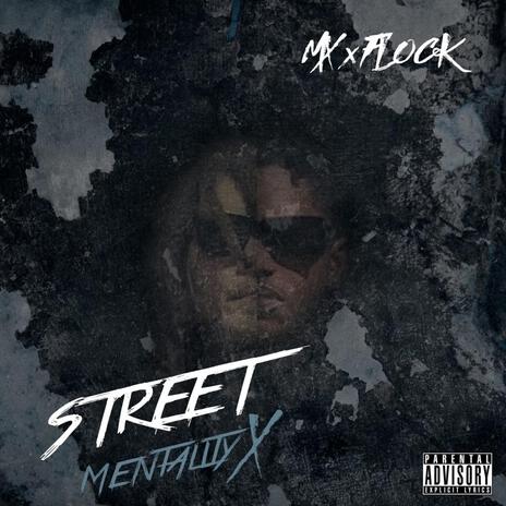 Street MentalityX ft. Flock | Boomplay Music