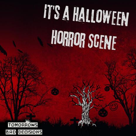 It's a Halloween Horror Scene | Boomplay Music