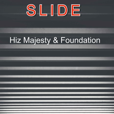 Slide ft. Hiz Majesty