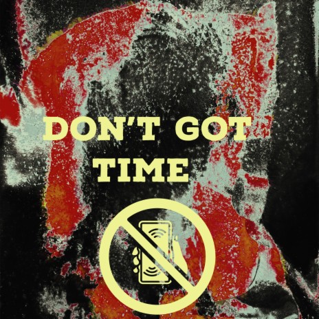 Don't got time | Boomplay Music