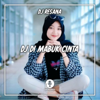 DJ Di Mabuk Cinta
