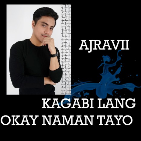 Kagabi Lang Okay Naman Tayo | Boomplay Music