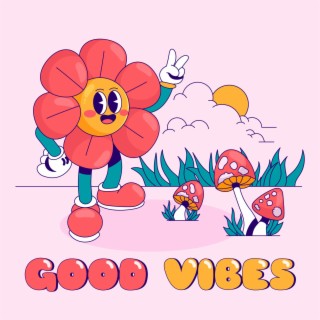 GOOD VIBES