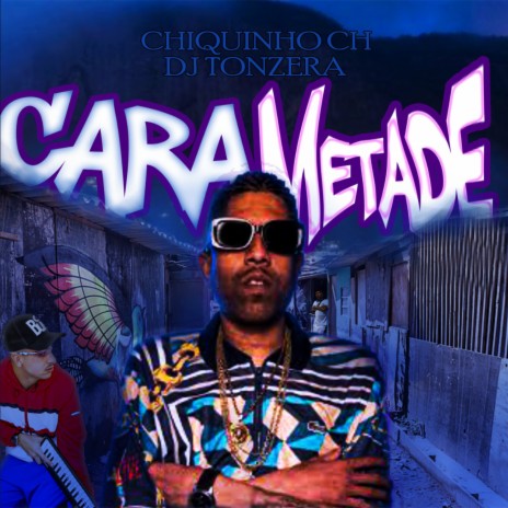 Cara Metade ft. DJ Tonzera | Boomplay Music