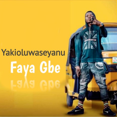 Faya Gbe | Boomplay Music