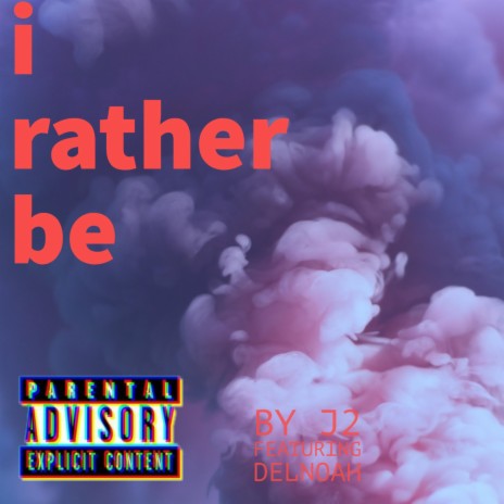 i rather be ft. DELNOAH | Boomplay Music