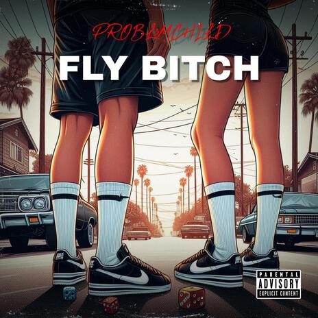 Fly Bitch | Boomplay Music