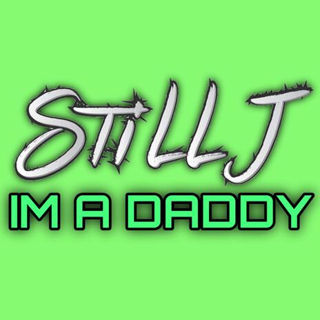 I'm A Daddy | Boomplay Music